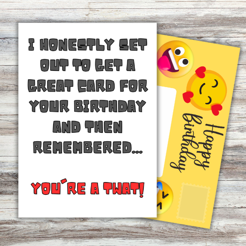 Image shows front of card which reads 'I honestly set out to get you a great card for your birthday and then remembered... You're a Twat!'. Yellow fully-illustrated Front posting page is sticking out behind card.