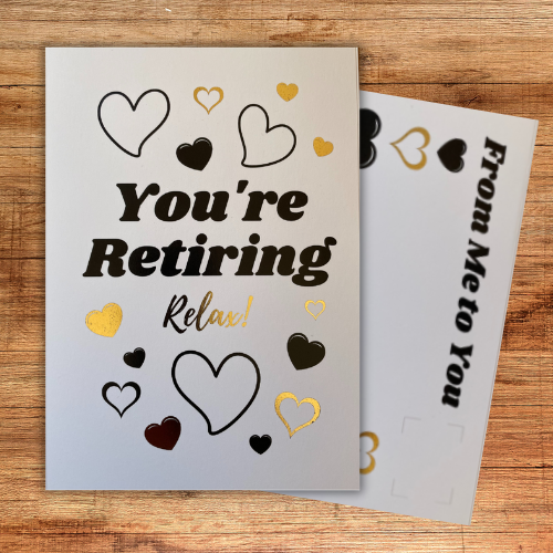 You're Retiring - Relax!