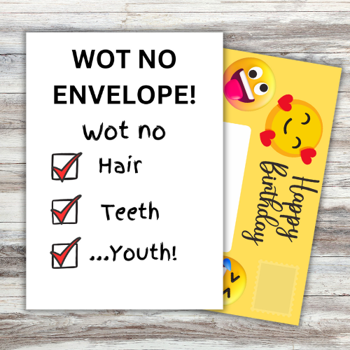 Image shows front of card which reads 'WOT NO ENVELOPE! Wot no Hair, Teeth ...Youth! with a picture ticked boxes . Yellow fully-illustrated Front posting page is sticking out behind card.