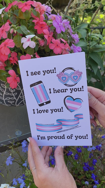 Transgender Congratulations Card - I see you! I hear you! I love you! I'm proud of You!