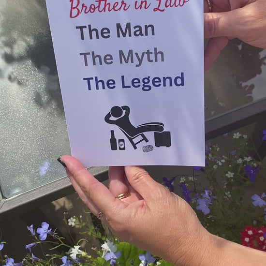This video shows the Bare Cards 'The Man, The Myth, The Legend' Birthday Card. The Caption reads 'To an awesome Brother-in-Law (example) The Man, the Myth, the Legend'. It is available in other male relatives. The image on the card shows the silhouette of a man reclining on a chair with beer cans around him and his hands behind his head. The video then demonstrates how to fold the unique third leaf around to form the hilariously illustrated posting covers.