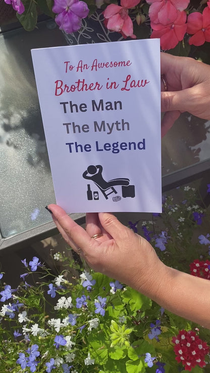 This video shows the Bare Cards 'The Man, The Myth, The Legend' Birthday Card. The Caption reads 'To an awesome Brother-in-Law (example) The Man, the Myth, the Legend'. It is available in other male relatives. The image on the card shows the silhouette of a man reclining on a chair with beer cans around him and his hands behind his head. The video then demonstrates how to fold the unique third leaf around to form the hilariously illustrated posting covers.