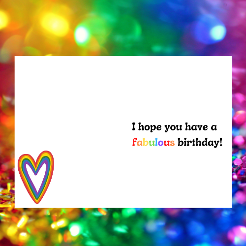 LGBT+ When you were born the Rainbows got Brighter Birthday Card