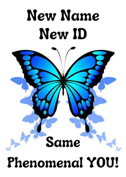 Transitioning Celebration Card. New Name, New ID, Same Phenomenal YOU! Blue