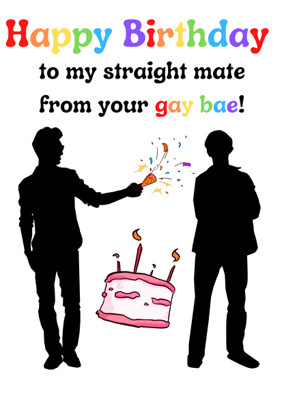 Happy Birthday to my Straight mate from your gay bae! Featuring Male characters