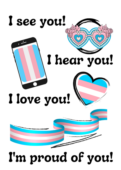 Transgender Congratulations Card - I see you! I hear you! I love you! I'm proud of You!